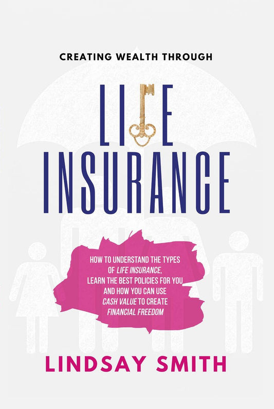 Creating Wealth Through Life Insurance - Signed Copy